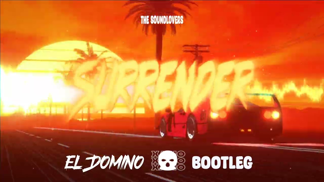 THE SOUNDLOVERS - Surrender(El Domino X Xano Bootleg 2025)
