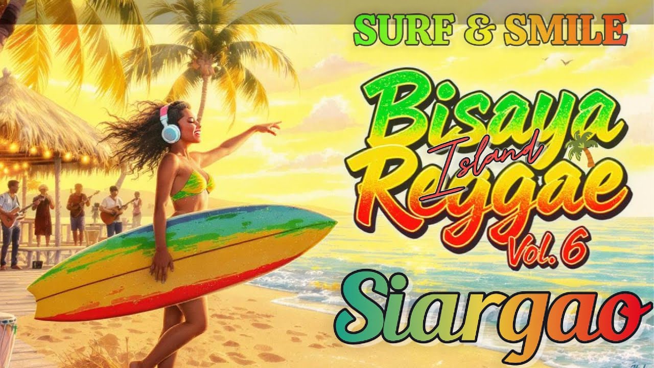 Bisaya Island Reggae Vol. 6 🌴 | 2 Hr 56 Min Surf & Smile • Barkada Good Vibes from 