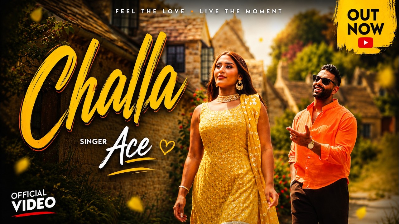 Ace - Challa (Official Video) | Kaler Habib | Paras Vij