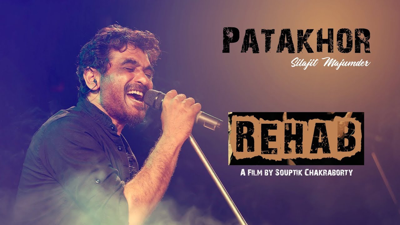 PATAKHOR || REHAB || SILAJIT MAJUMDER || MOVIE || ROOH MUSIC INDIA