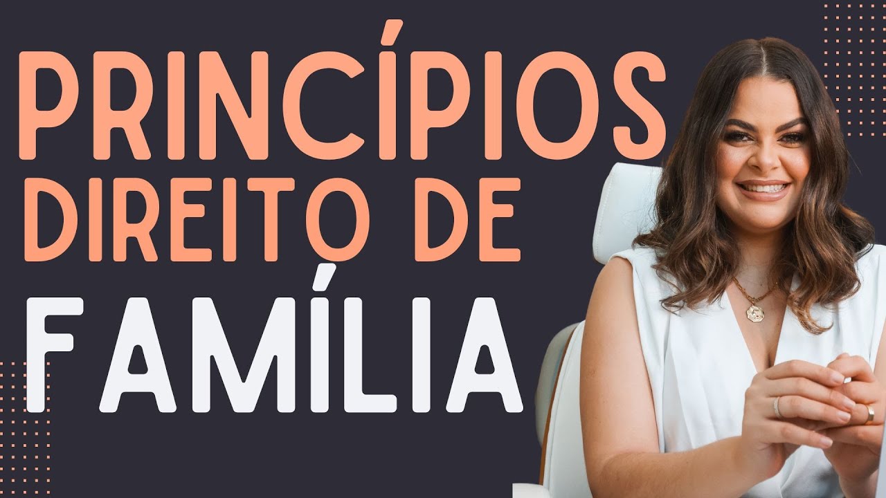 Princípios do Direito de Família: Essenciais para OAB, Concursos e Estudantes de Direito!