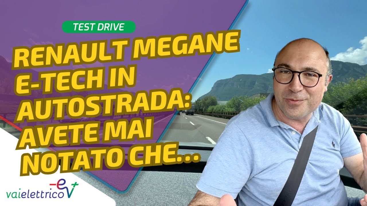 Renault Megane E-Tech alla prova autostrada: avete mai pensato al fatto che…?!