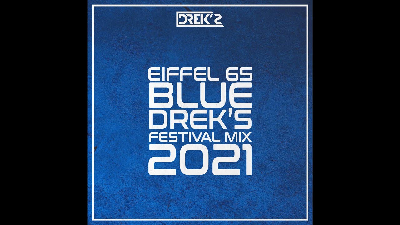 |Big Room| Eiffel 65 - Blue (DREK'S Festival Mix)