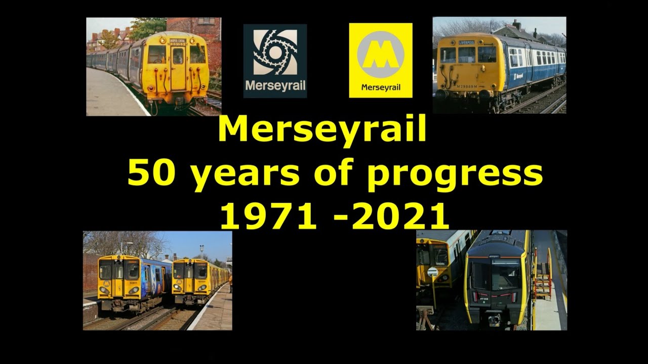 Merseyrail 50 years of Progress 1971-2021