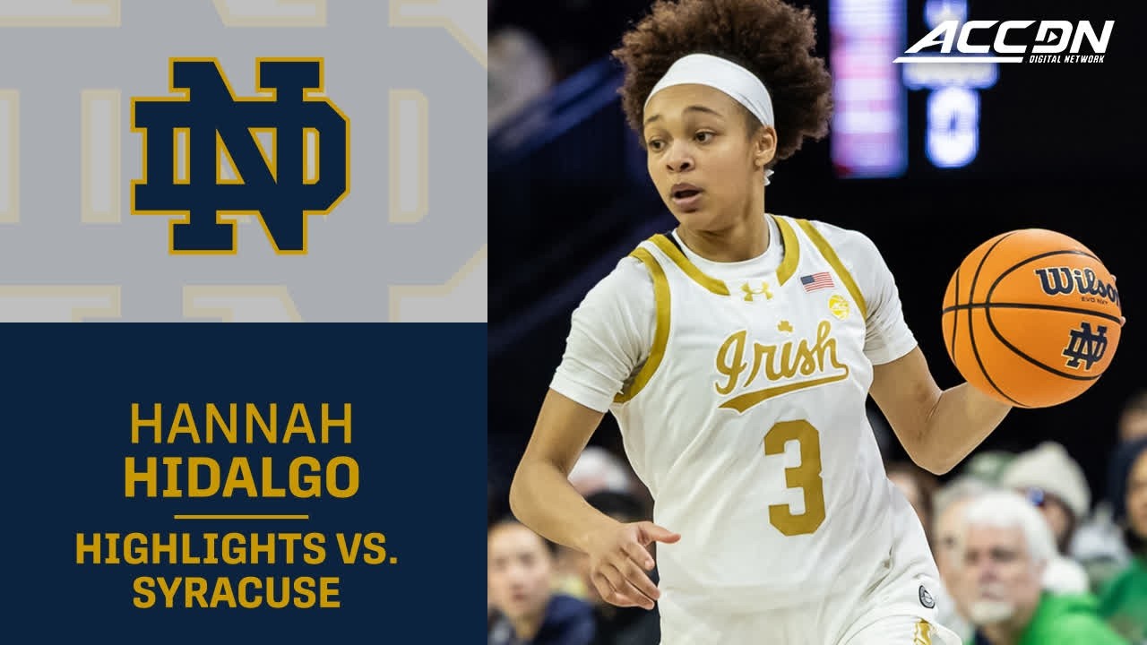 Notre Dame Star Hannah Hidalgo Highlights vs. Syracuse