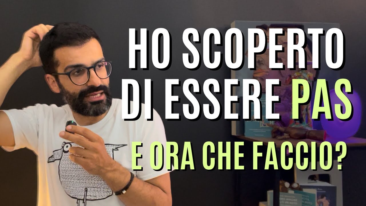 Ho scoperto di essere una PAS (persona altamente sensibile). Cosa faccio?