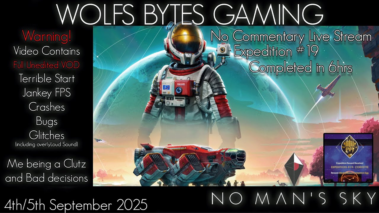 🛑Live : No Mans Sky #Expedition19: Corvette (in 6hrs) : No Voice Janky FPS Bugged Stream. 04/09/2025