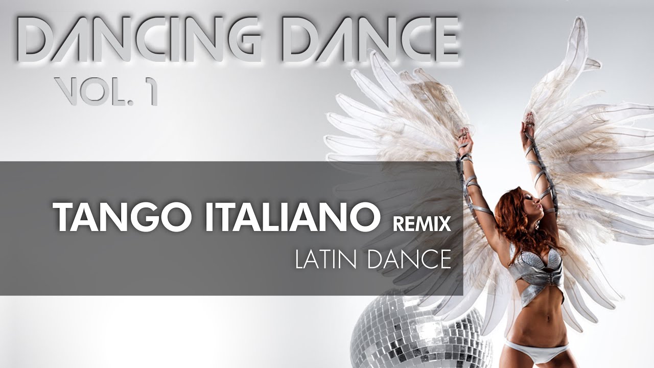 TANGO ITALIANO REMIX - DANCING DANCE Vol. 1 - Balli di gruppo Latin line dance 2016