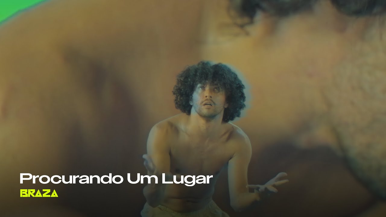 BRAZA - Procurando Um Lugar (Clipe Oficial)