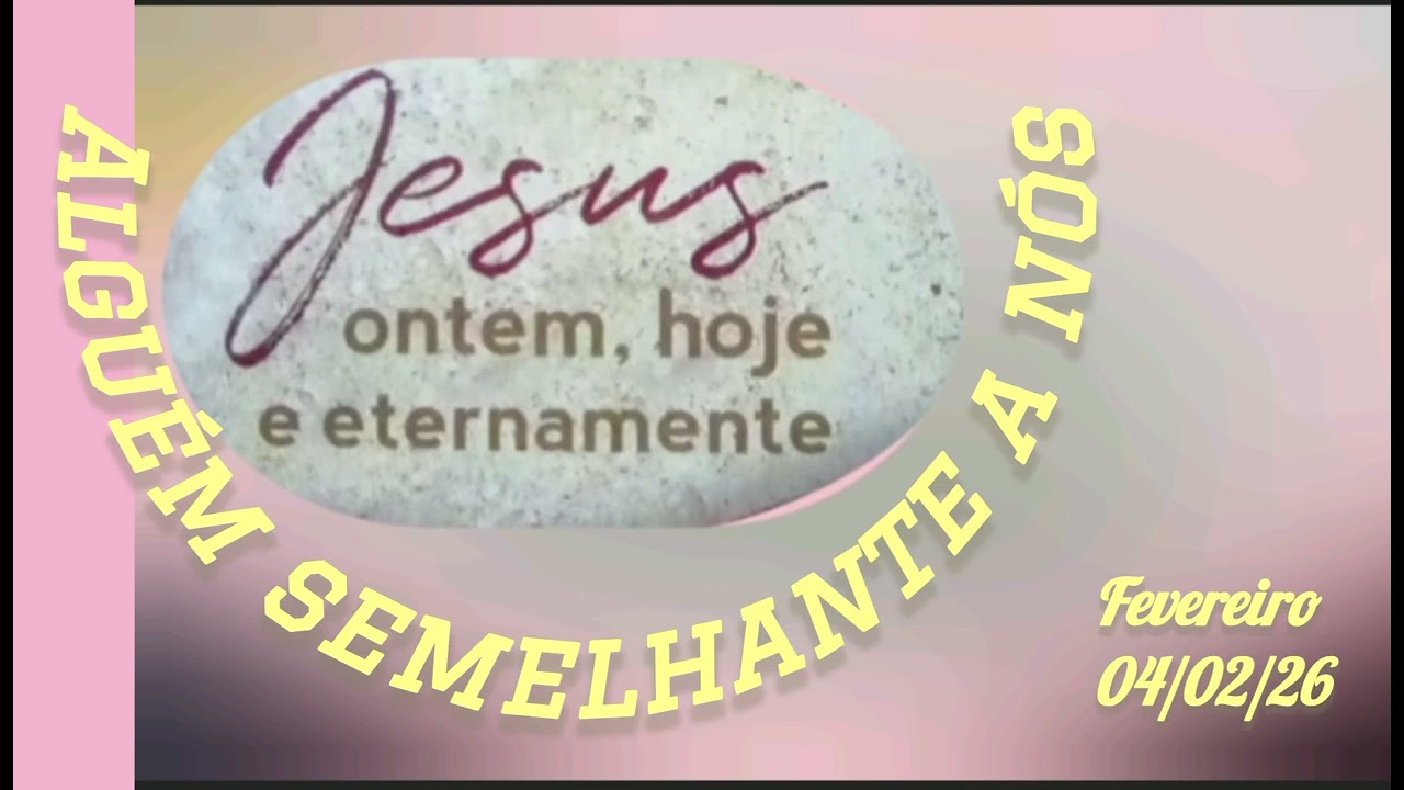 Meditação Vespertina: ALGUÉM SEMELHANTE A NÓS