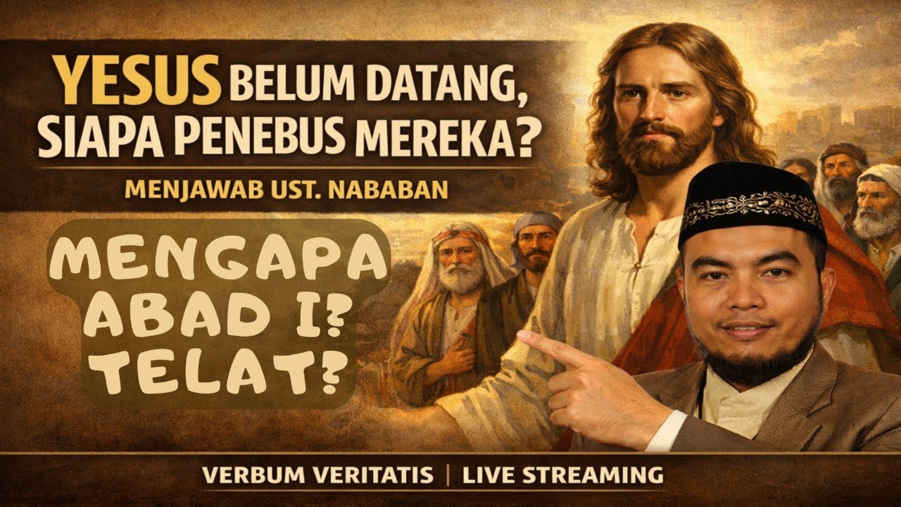 VV-298) Yesus Datangnya Telat? (Menjawab Shabir Ally dan Ust Nababan)