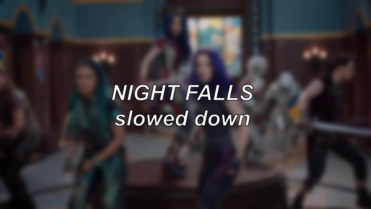 Descendants 3 - Night Falls | Slowed Down
