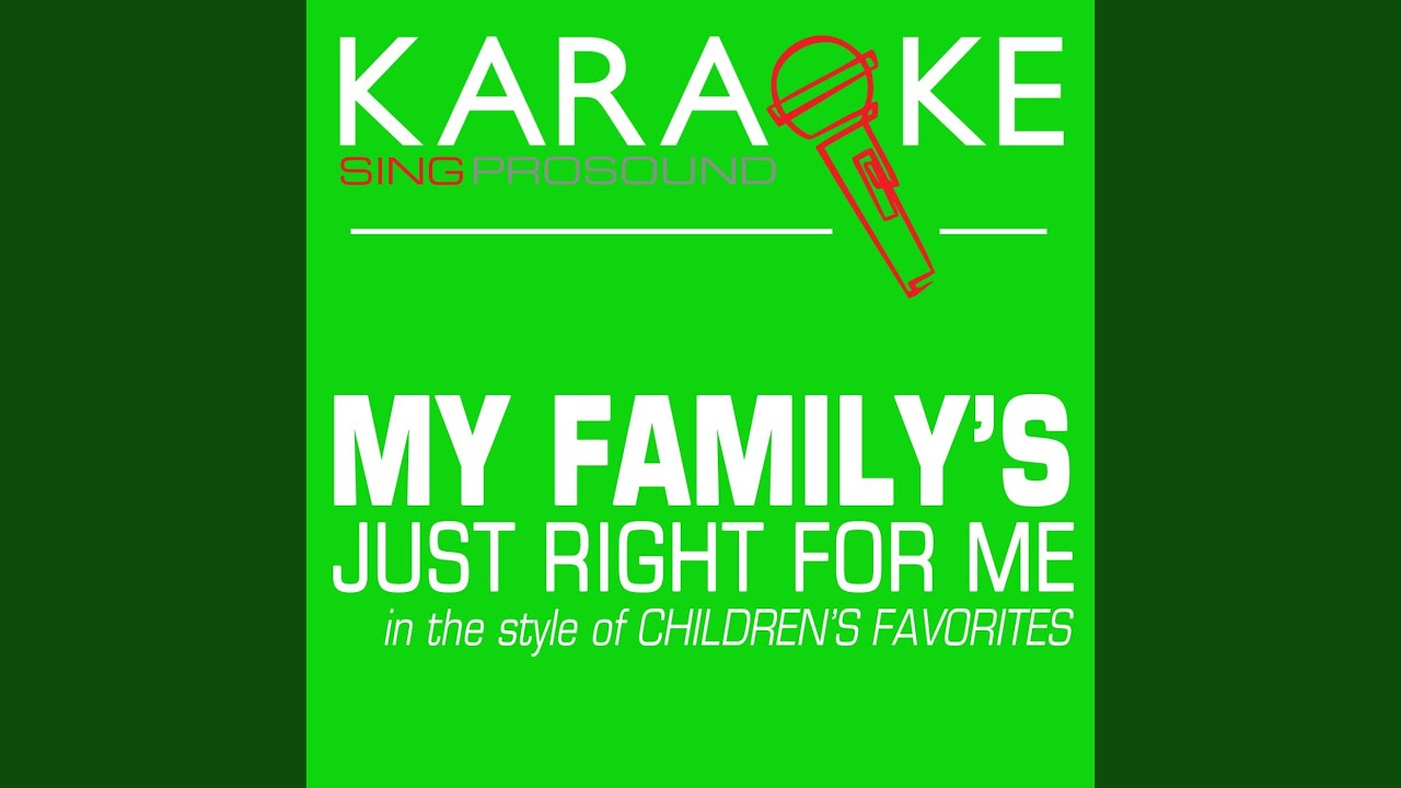 My Family's Just Right for Me (Karaoke Lead Vocal Demo)