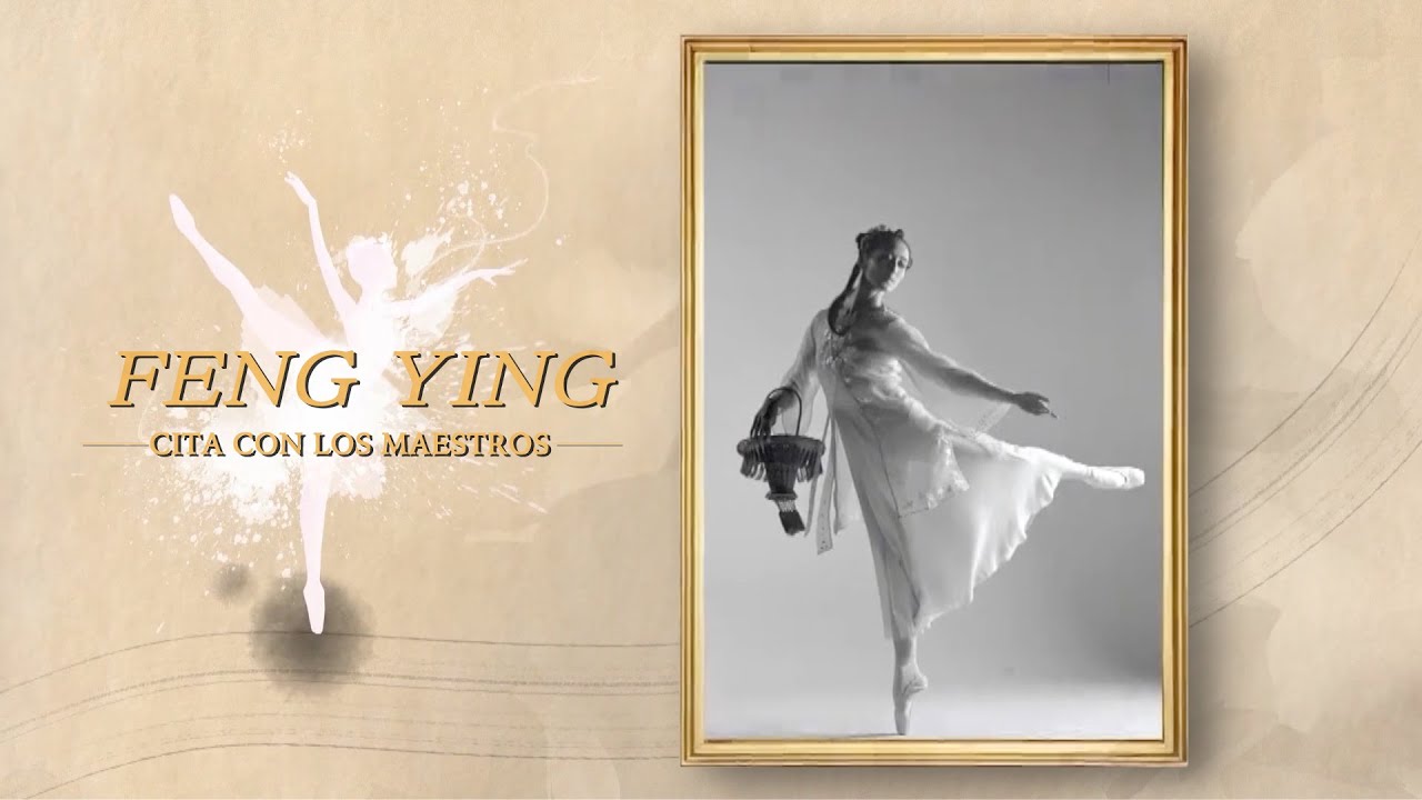 CITA CON LOS MAESTROS | Feng Ying - directora del Ballet Nacional de China