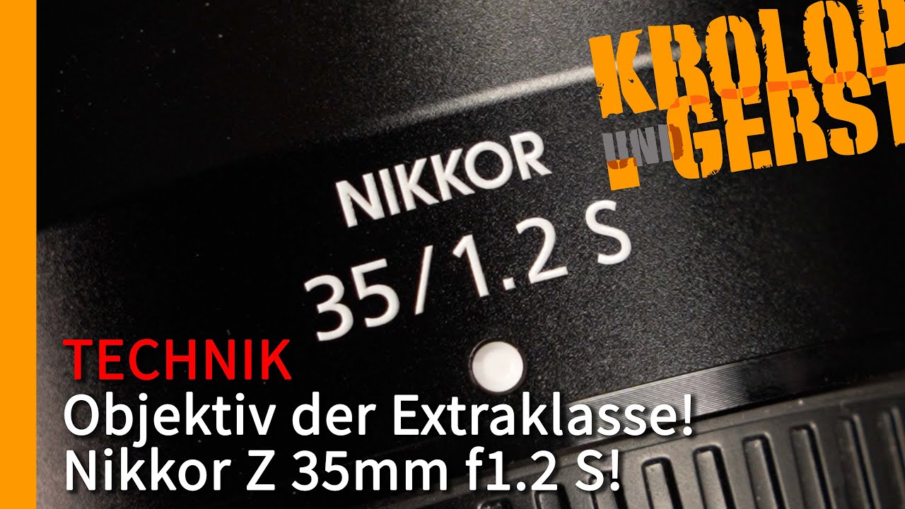 Objektiv der Extraklasse! Nikkor Z 35mm f1.2 S!  📷 Krolop&Gerst