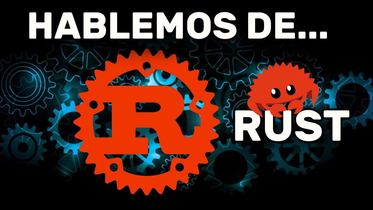Hablemos de RUST