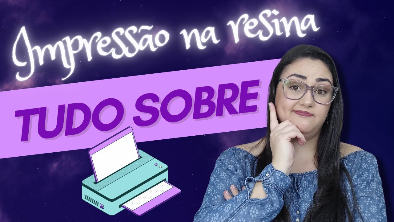 TUDO sobre IMPRESSÃO na RESINA