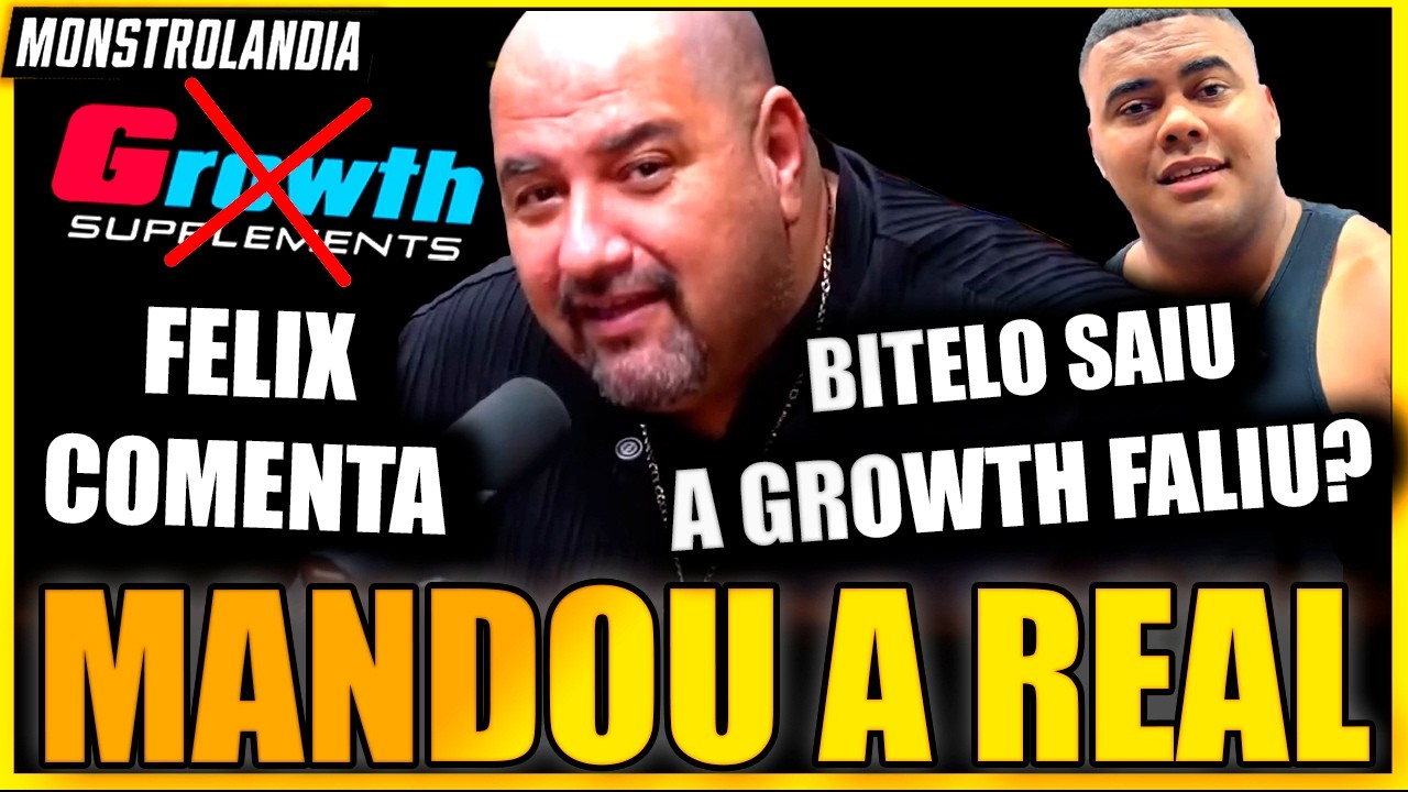 APÓS SAIDA DO BITELO A GROWTH FALIU? FELIX BONFIM COMENTA SOBRE A SITUAÇÃO DA EMPRESA
