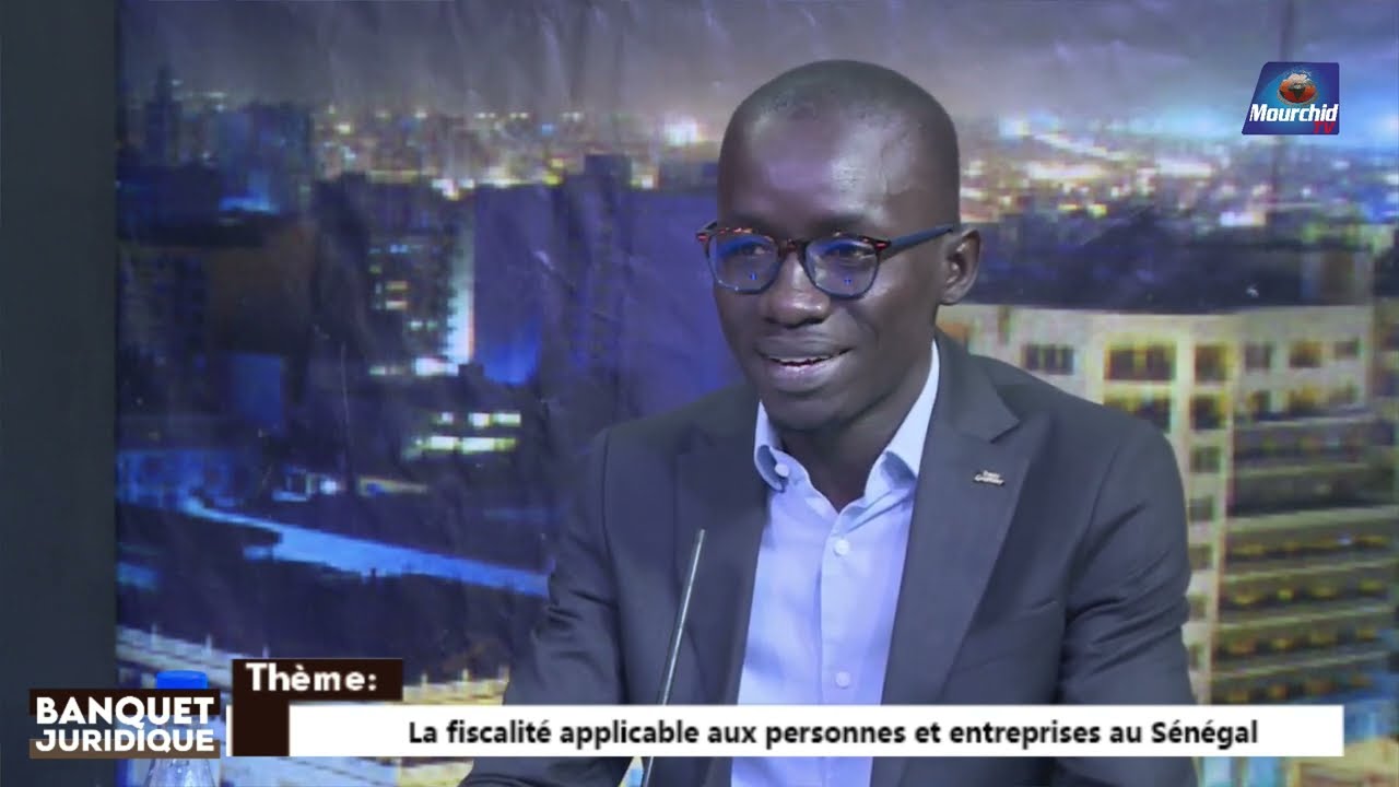 🔴BANQUET JURIDIQUE Avril 2024 : La fiscalité applicable aux personnes et entreprises au Sénégal