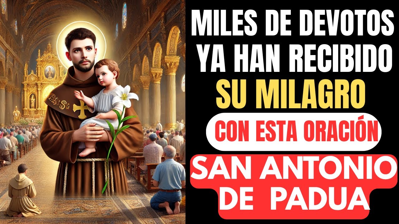 🙏 ORACIÓN QUE NO FALLA a San Antonio de Padua para lo Imposible y Milagros Rápidos
