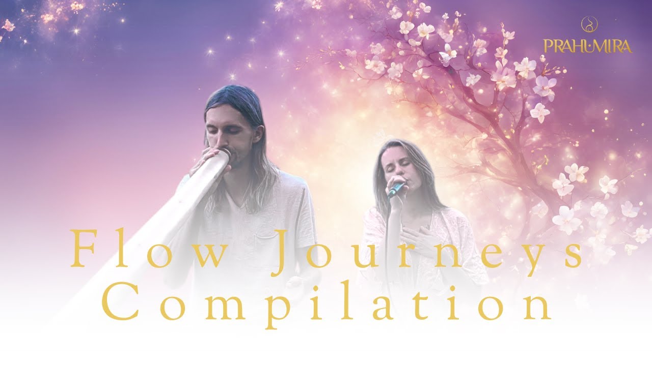 Sound Healing in Nature: Flow Journeys Compilation #1 | Singing and Didgeridoo Meditations