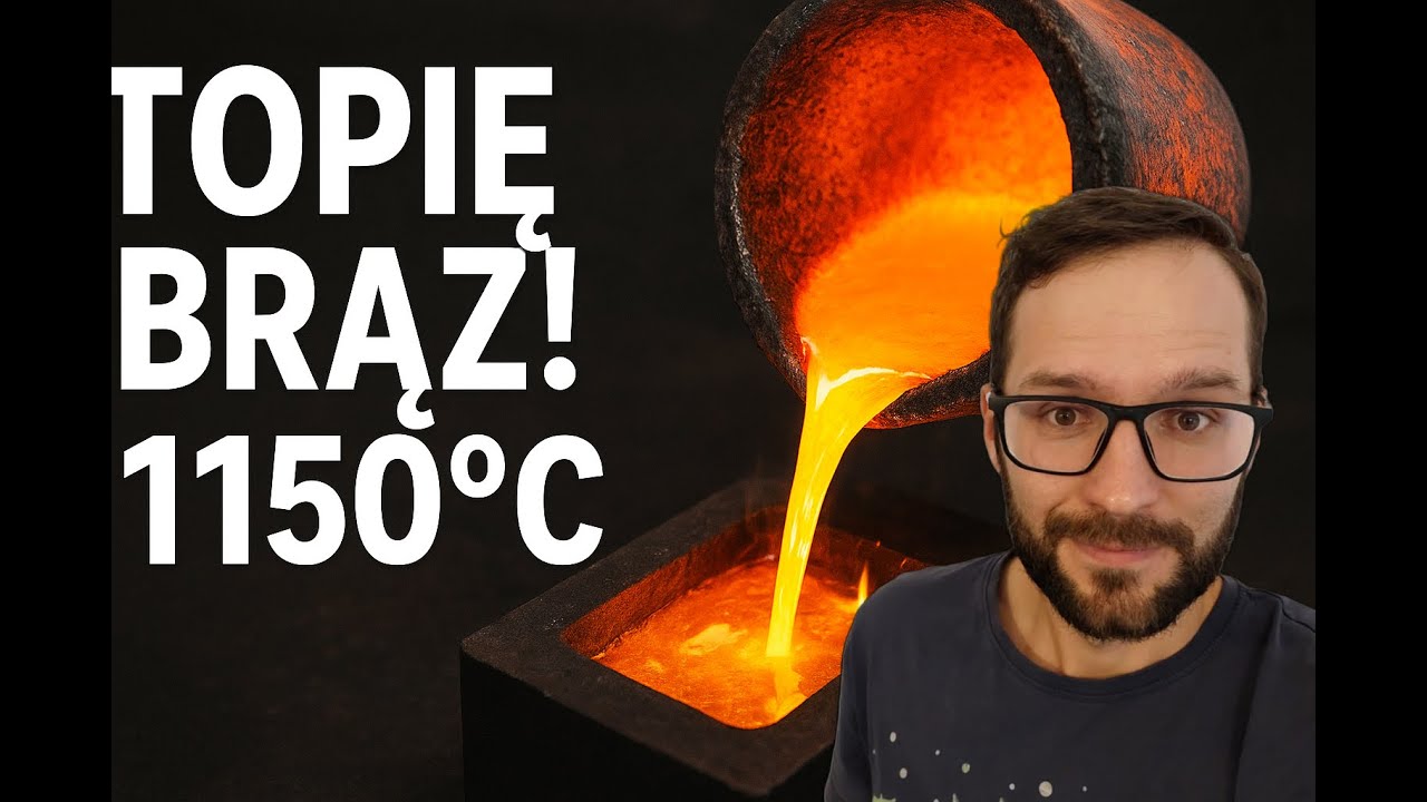 Płynny metal o temperaturze 1150&deg;C &ndash; robię brąz od podstaw!