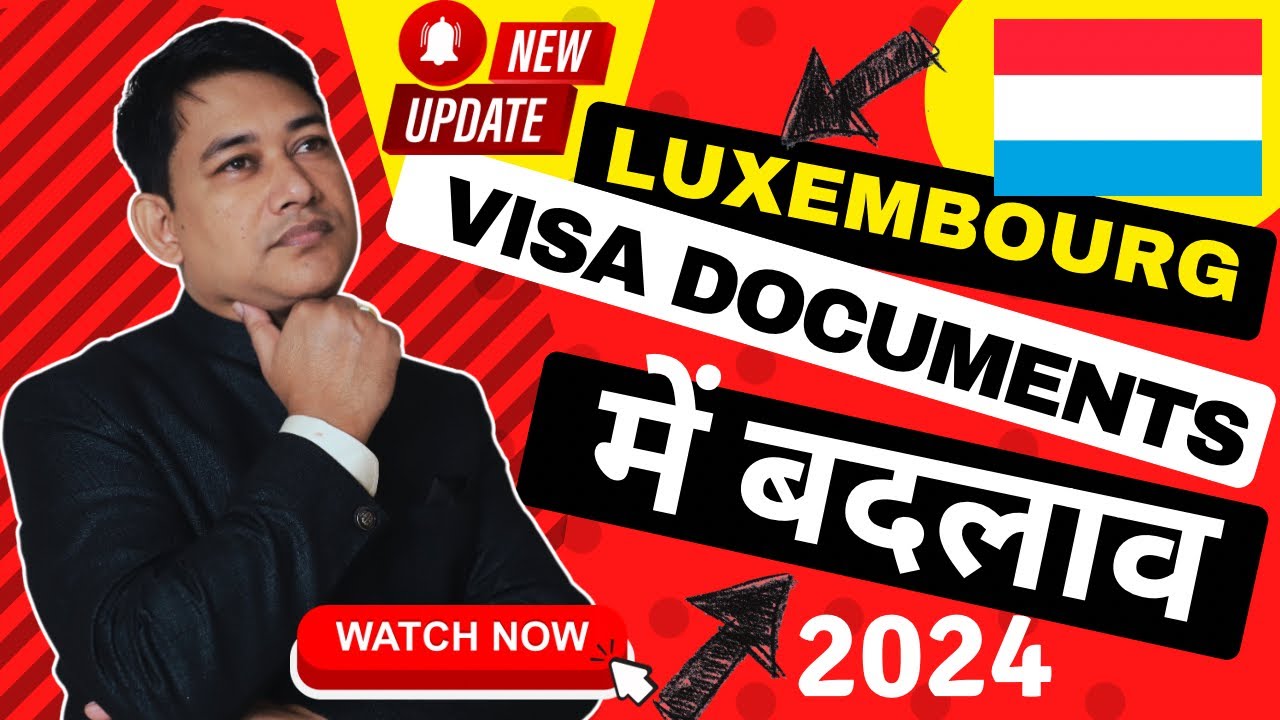 LUXEMBOURG WORK VISA DOCUMENTS me Badlav 2024 || Whats New you must Know