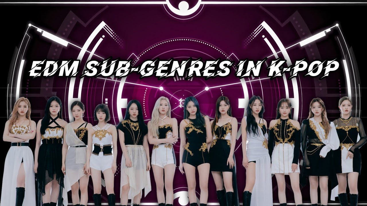 EDM Sub-genres In K-POP Part 2 | with examples