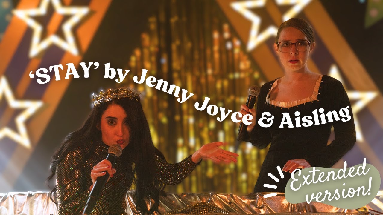 Stay ~ Jenny Joyce & Aisling LONG VERSION ~ Derry Girls