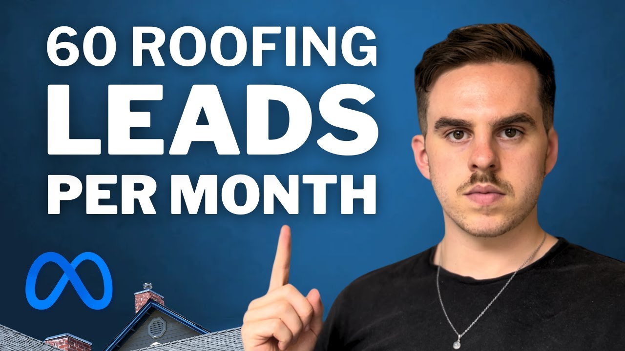 How To Get 60 Roofing Leads A Month With Meta Ads - 5 Step Framework