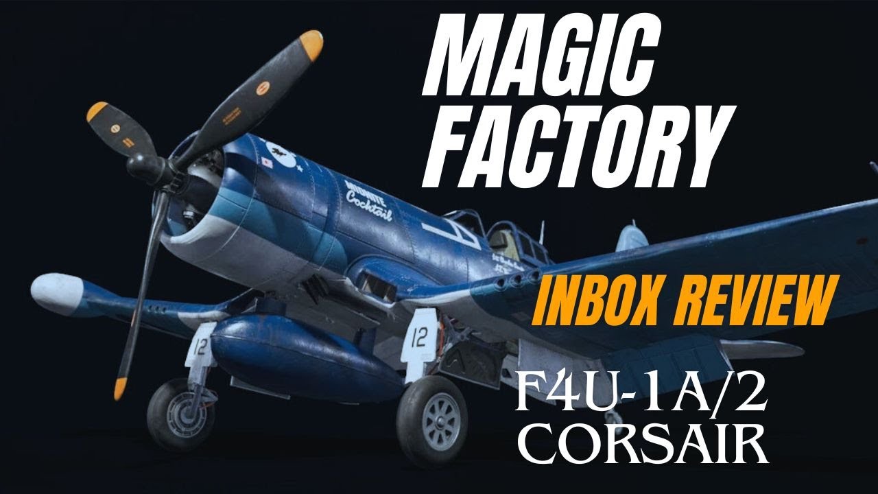 Magic Factory 1/48 F4U-1A/2 Corsair. Inbox Review