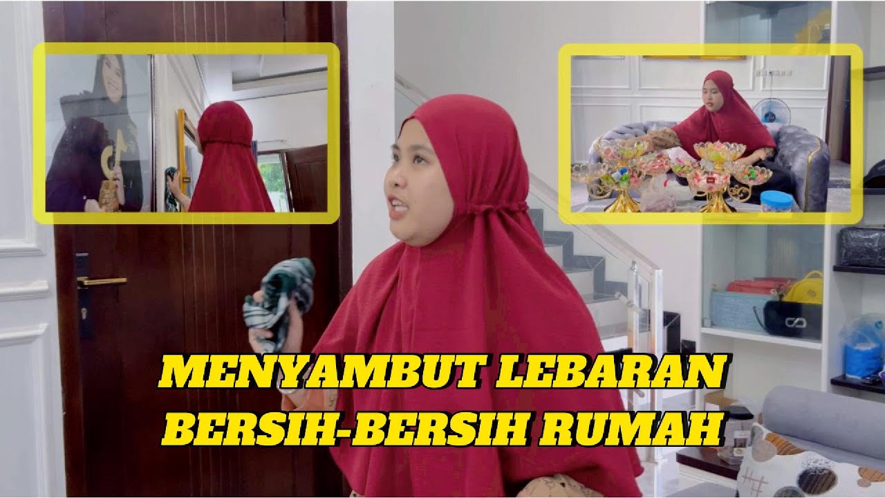 MENYAMBUT LEBARAN || BERSIH-BERSIH RUMAH, SIAPKAN BANYAK JAJAN!!