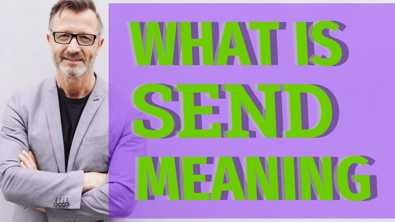 Send | Meaning of send