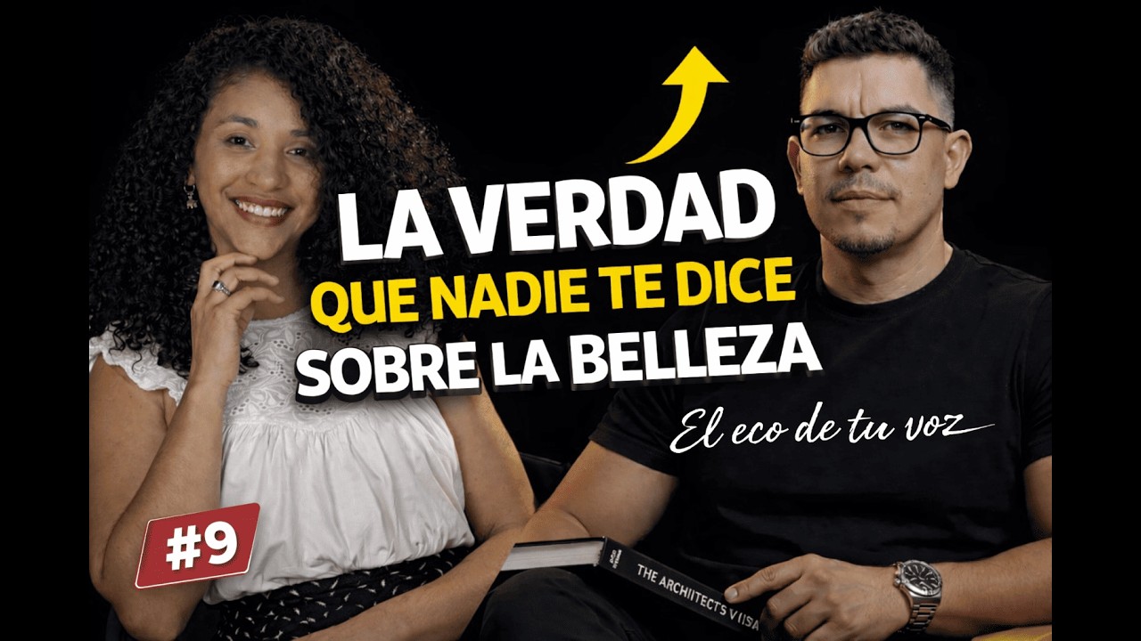 LA VERDAD QUE NADIE TE DICE SOBRE LA BELLEZA #EP 9| EL  ECO DE TU VOZ| GABO LOPEZ