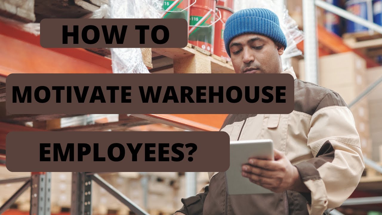 How to Motivate Warehouse Employees
