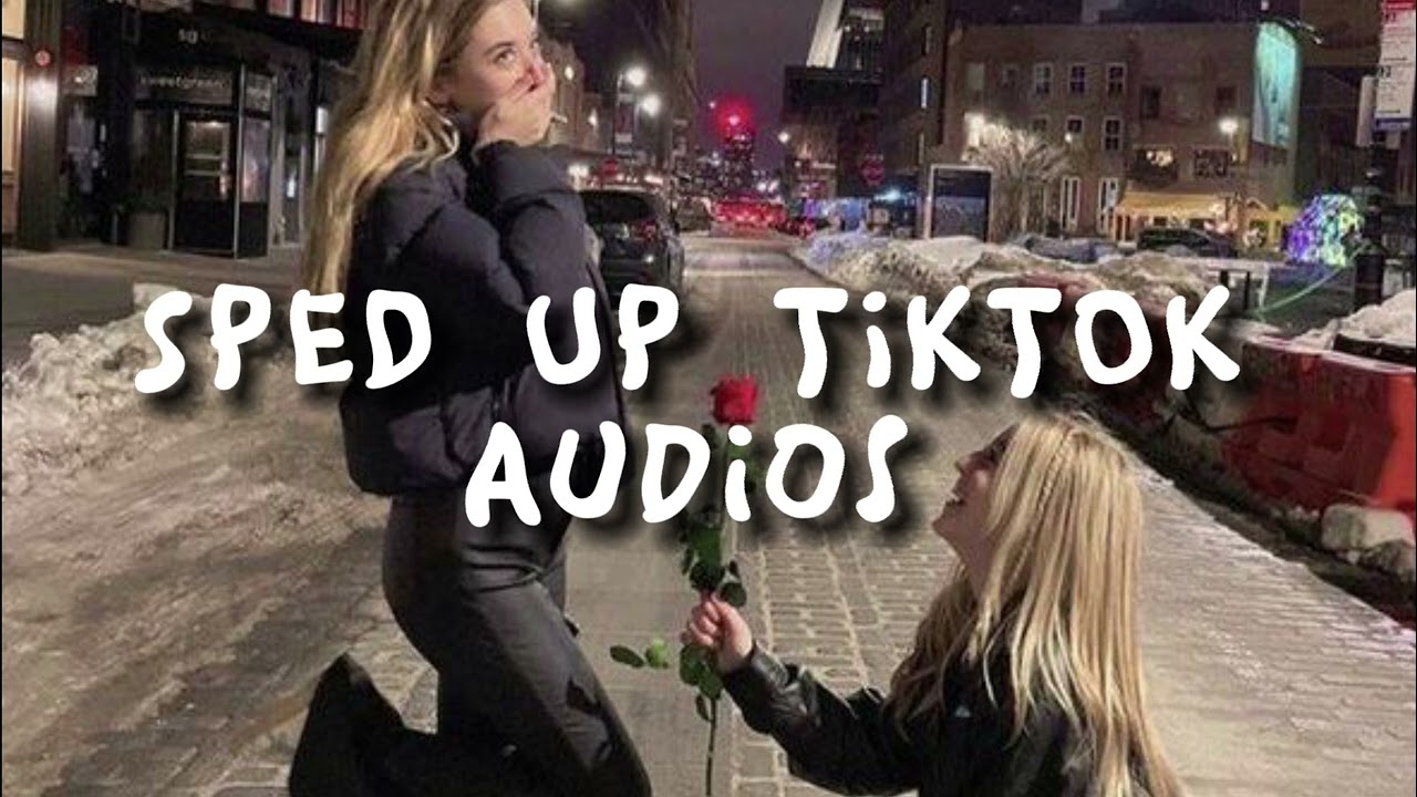 Sped up TikTok Audios (Pt 9)