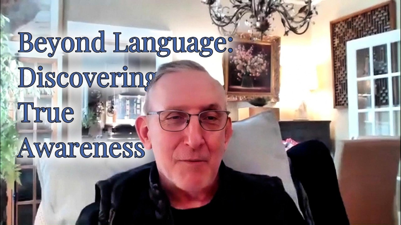 Beyond Language: Discovering True Awareness #freddavis #nonduality #awakeness #awakening