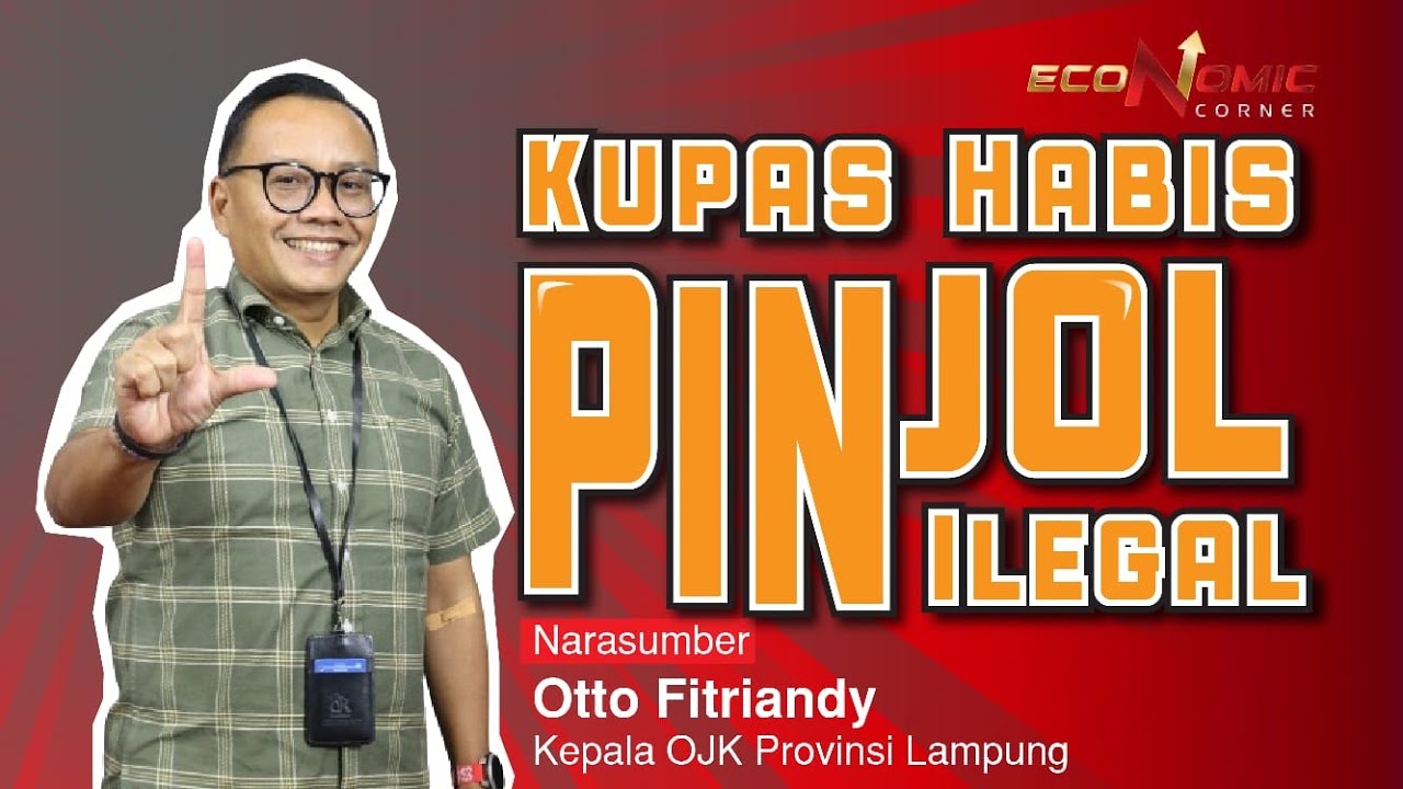Kupas Habis Pinjol Ilegal l Otoritas Jasa Keuangan (OJK) Provinsi Lampung l Economic Corner