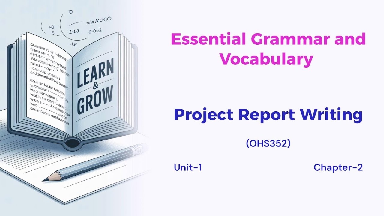 Essential Grammar & Vocabulary - Project Report Writing (OHS352)