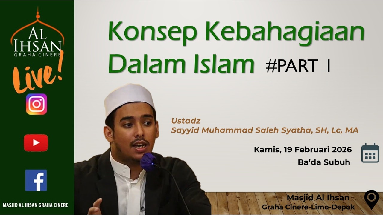Konsep Kebhagiaan Dalam Islam - Ustadz Sayyid Muhammad Saleh Syatha, SH., Lc., MA.