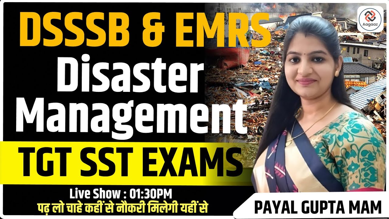 “Disaster Management in Social Science 03 | DSSSB TGT 2025 Exam Guide” BY PAYAL GUPTA MAM