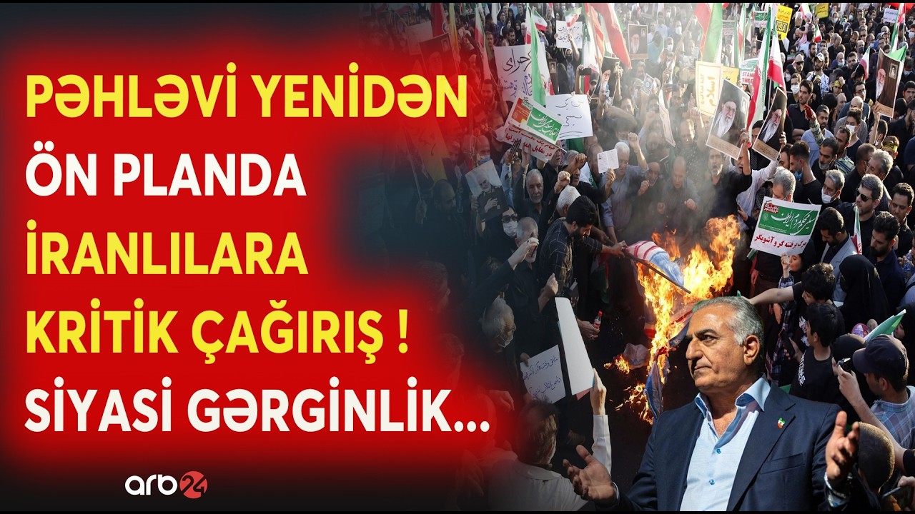 Pəhləvi YENİDƏN GÜNDƏMDƏ! - İran xalqını ÜSYANA ÇAĞIRDI - Regionda SİYASİ GƏRGİNLİK...