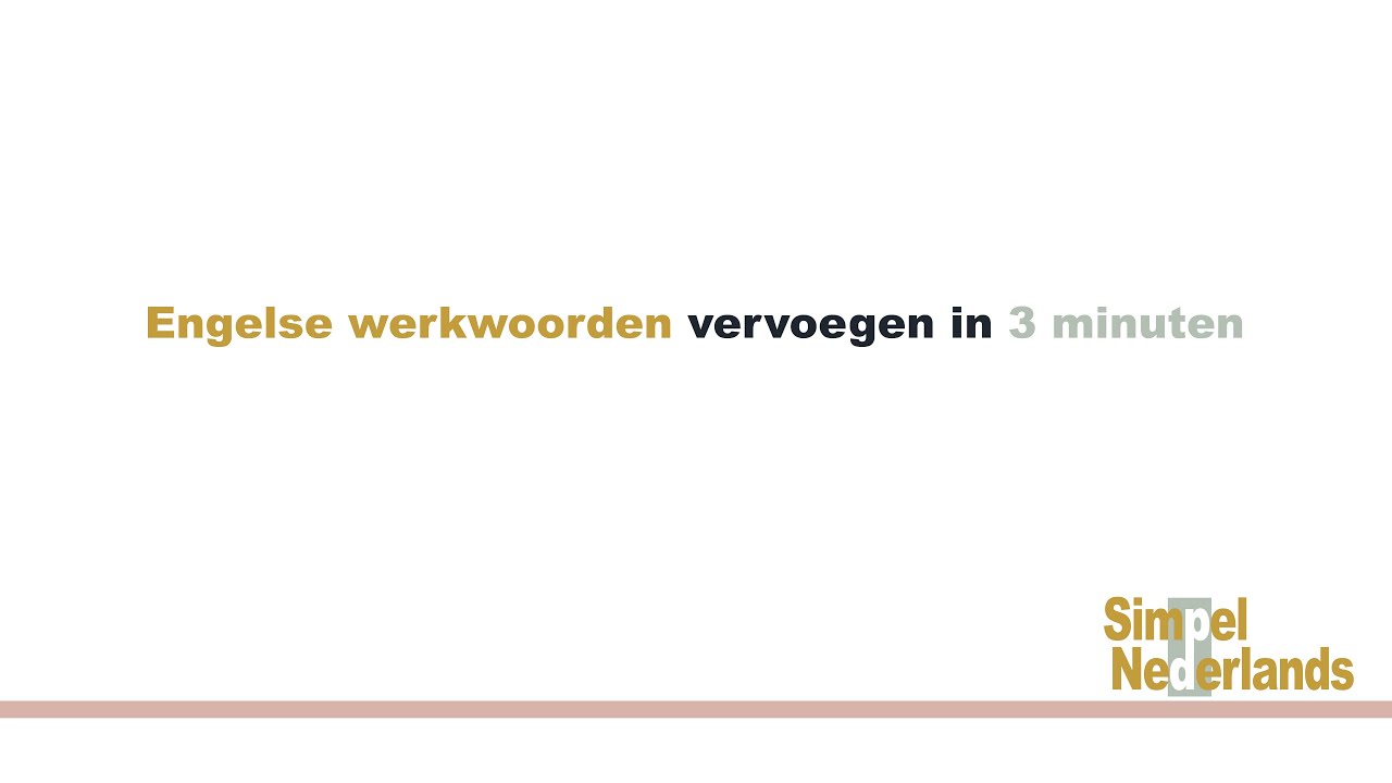 Engelse werkwoorden vervoegen in 3 minuten