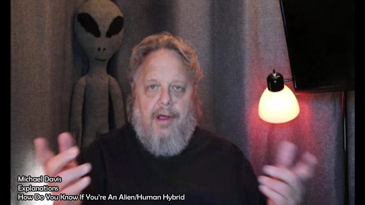 Explanations-How Do You Know If You're An Alien Human Hybrid-Michael Davis