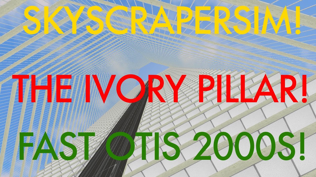 Skyscrapersim | The Ivory Pillar | OBS tests #1
