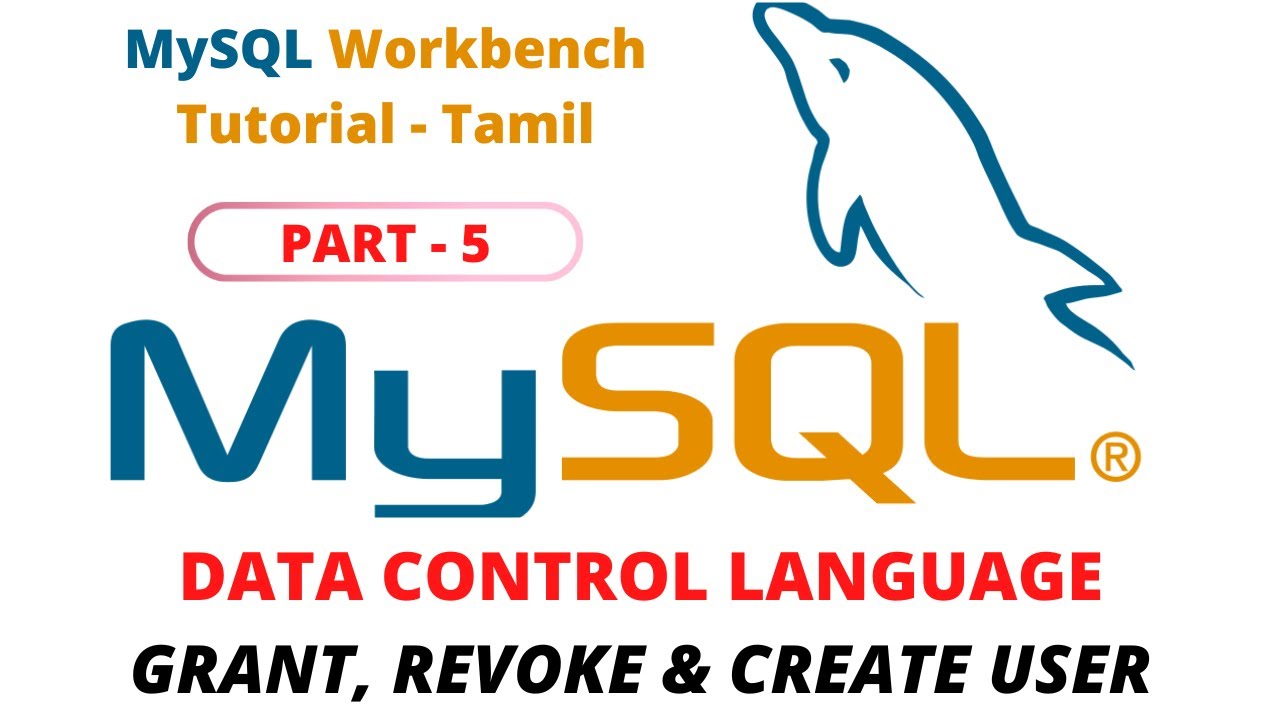 MySQL Tutorial Part - 5 | Data Control Language (DCL) | Grant, Revoke and Create User |