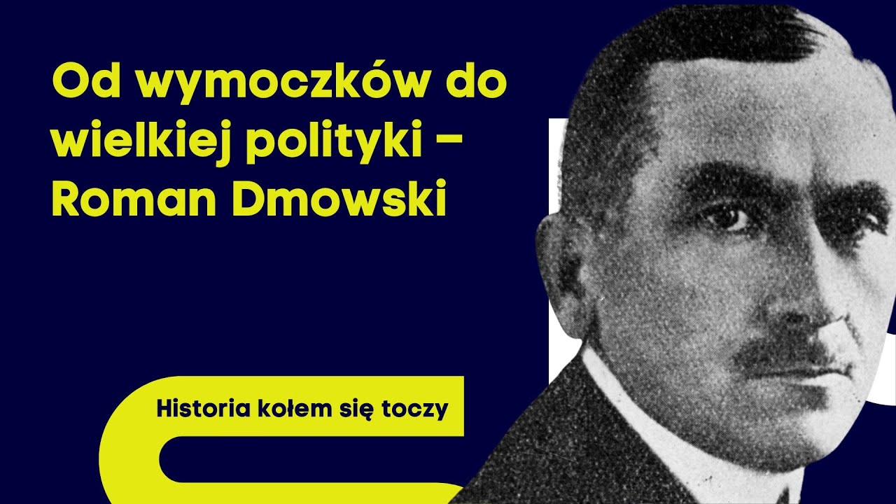 Od wymoczk&oacute;w do wielkiej polityki &ndash; Roman Dmowski