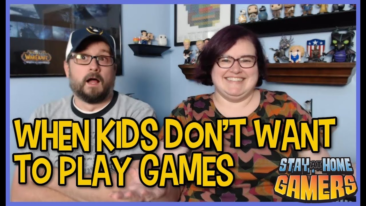 5 Things to Do When Your Kids Don't Want to Play Games / Stay-At-Home Gamers Chat
