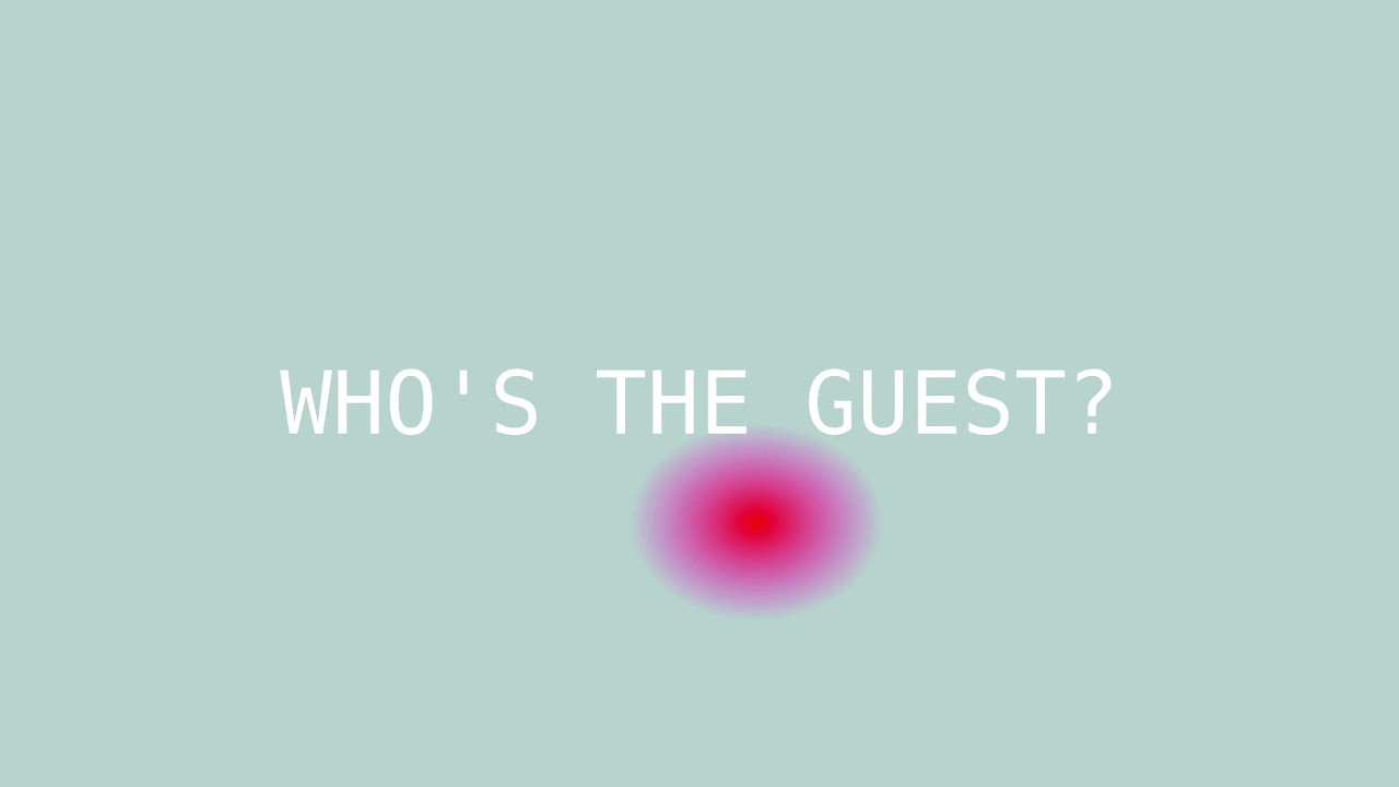 WHO'S THE GUEST #013