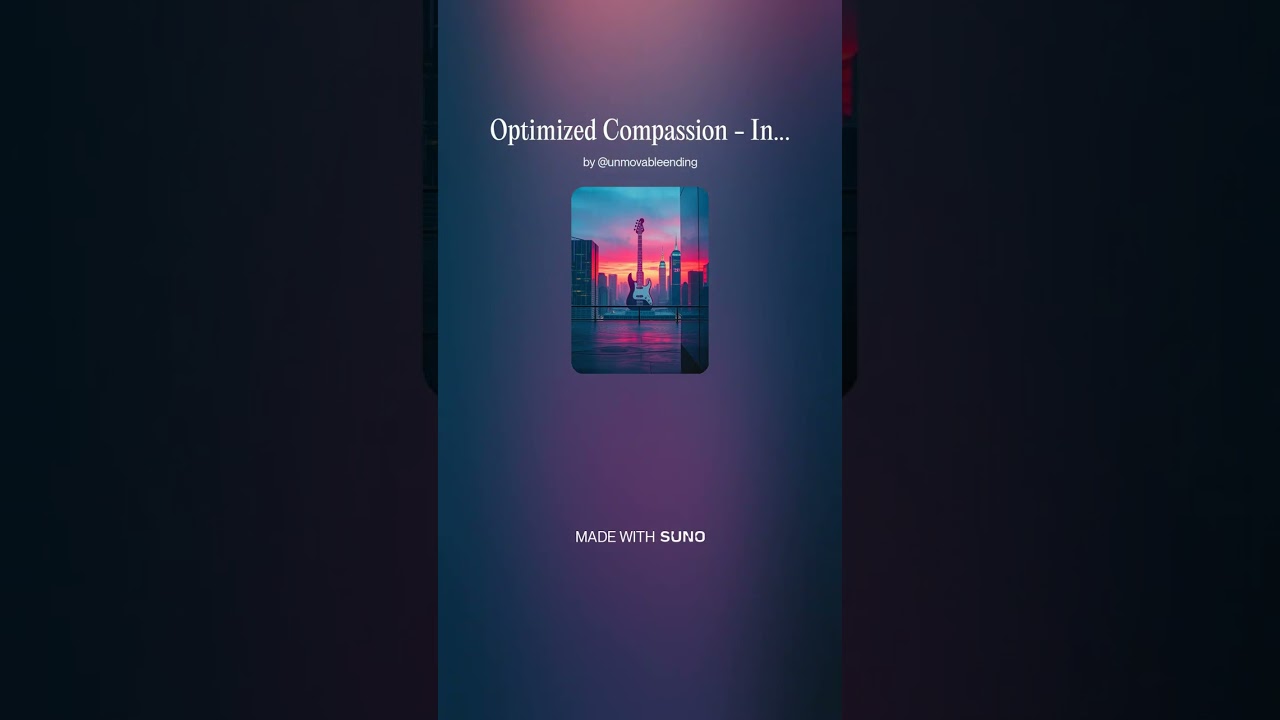 Optimized Compassion 15 - Instrumental #AI​ #Song​ by #Suno​ #music​ #newmusic​